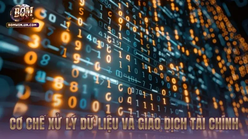 Quy trình mã hóa dữ liệu và kiểm soát giao dịch tài chính