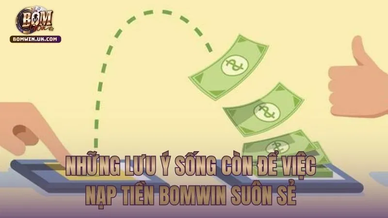 Bí kíp để mọi giao dịch gửi tiền BOMWIN luôn thành công ngay lần đầu
