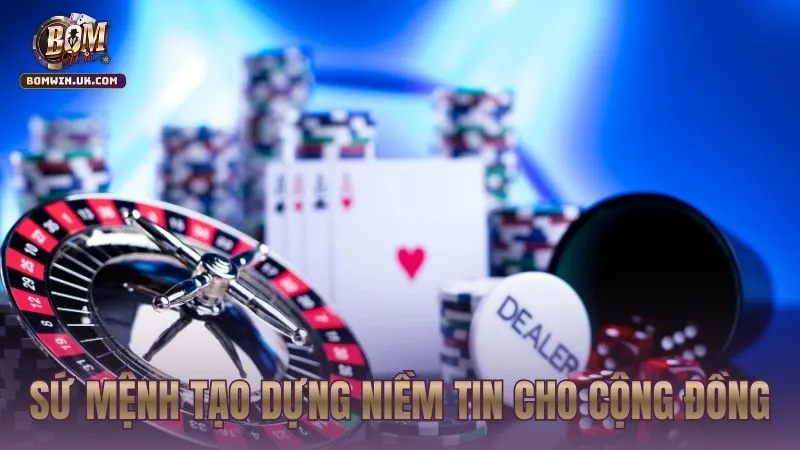 Sứ mệnh xây dựng môi trường cá cược minh bạch